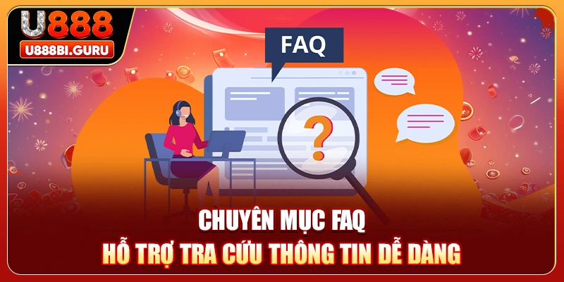 Chuyên mục FAQ hỗ trợ tra cứu thông tin dễ dàng 